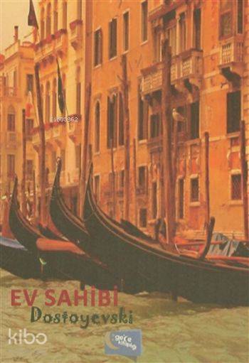  Ev Sahibi | Ev Sahibi | Fyodor Mihayloviç Dostoyevski | İsmail Doğan | Hatice Uzun | Yaşar Hız | Gece Kitaplığı Yayınları | 9786053242383 
