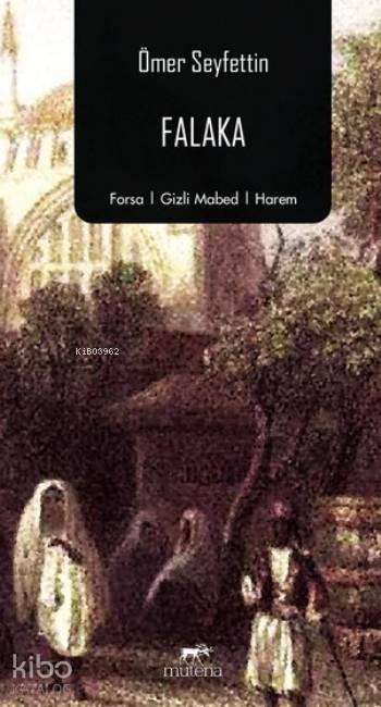  Falaka Forsa Gizli Mabed Forsa | Ömer Seyfettin | Haldun Şeker | Mutena Yayınları | 9786059918312 | 