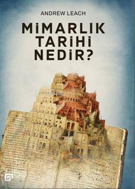  Mimarlık Tarihi Nedir | Andres Leach | Hayrullah Doğan | Koç Üniversitesi Yayınları | 9786055250539 | 