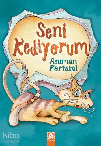  Seni Kediyorum | Asuman Portakal | Altın Kitaplar | 9789752120563 | 