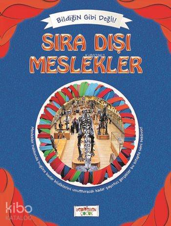  Sıra Dışı Meslekler Bildiğin Gibi Değil | Asena Meriç | Yediveren Çocuk Yayınları | 9786055011949 | 
