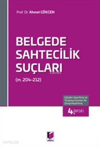  Belgede Sahtecilik Suçları | Ahmet Gökcen | Adalet Yayınevi | 9786051469256 | 