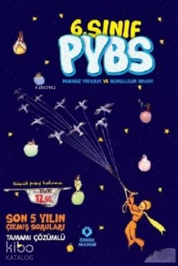 Örnek Akademi Yayınları 6. Sınıf PYBS Son 5 Yılın Çıkmış Sınav Soruları Örnek Akademi 