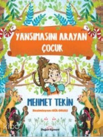  Yansımasını Arayan Çocuk | Mehmet Tekin | Gül Oralı | Doğan Egmont Yayıncılık | 9786050942682 | 