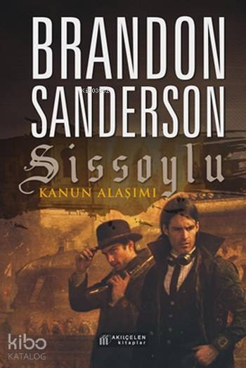  Sissoylu Kanun Alaşımı | Brandon Sanderson | Utku Tönel | Akılçelen Kitaplar | 9786055069438 | 