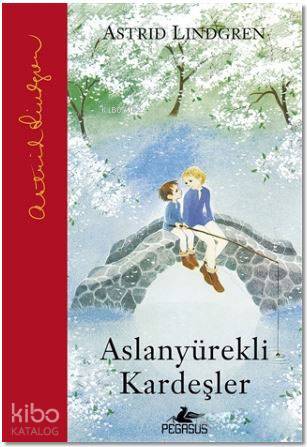  Aslanyürekli Kardeşler | Astrid Lindgren | Ali Arda | Berna Sirman | Pegasus Yayıncılık | 9786052992241 | 