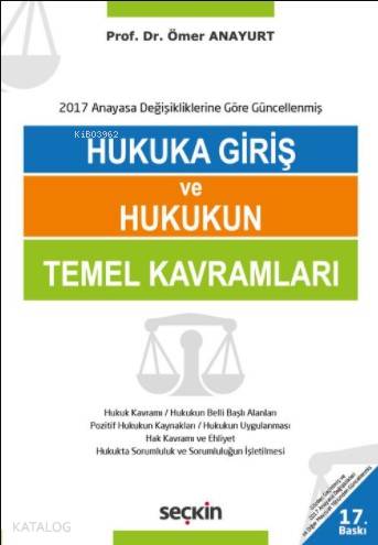  Hukuka Giriş ve Hukukun Temel Kavramları | Hukuka Giriş ve Hukukun Temel Kavramları | Ömer Anayurt | Seçkin Yayıncılık | 9789750244872 