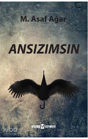  Ansızımsın | Mehmet Özalp | M Asaf Ağar | Uyanış Yayınevi | 9786059069526 | 