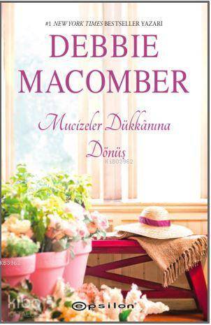  Küçük Mucizeler Dükkanına Dönüş Küçük Mucizeler Dükkanı 4 | Debbie Macomber | Ozan Aydın | Enis Köksaldı | Epsilon Yayınevi | 9786051734712 | 