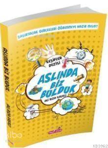  Aslında Biz Bulduk | Aslında Biz Bulduk | Ali Rıza Kaşıkçı | Hepsi Çocuk Yayınevi | 9786059883689 
