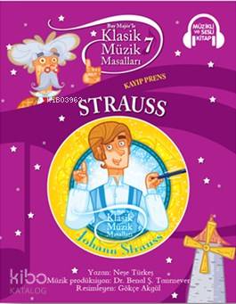  Klasik Müzik Masalları Strauss | Klasik Müzik Masalları Strauss | Neşe Türkeş | Gökçe Akgül | Benal Ş Tanrısever | Doğan Egmont Yayıncılık | 9786050958225 