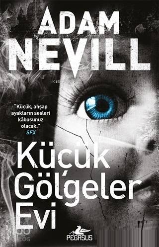  Küçük Gölgeler Evi | Dilara Anıl Özgen | Meral Gök | Adam Nevill | Alpay Pala | Pegasus Yayıncılık | 9786052996522 | 