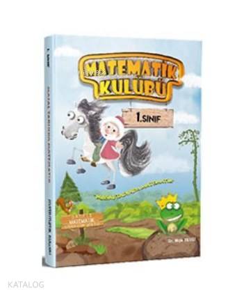  Matematik Kulübü 1 Sınıf Masal Tadında Matematik Matematik Kulübü | Nida Temiz | Matematik Kulübü | 9786055356118 | 