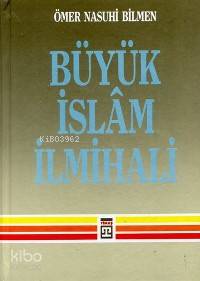  Büyük İslam İlmihali | Ömer Nasuhi Bilmen | Ali Fikri Yavuz | Timaş Yayınları | 9789753620614 | 