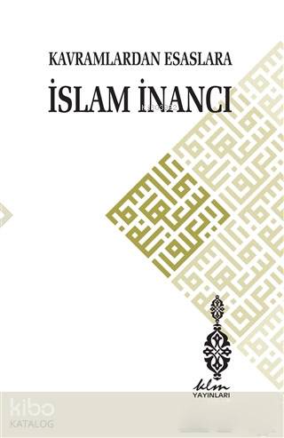  Kavramlardan Esaslara İslam İnancı | Kavramlardan Esaslara İslam İnancı | Recep Ardoğan | Recep ArdoğanMustafa SönmezMustafa YalçınkayaMehmet Salih Geçit | Klm Yayınları | 9786058181977 