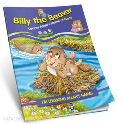  Billy the Beaver Learns Allahs Name Al Qadir | Nur Kutlu | Timaş Yayınları | 9786050813609 | 