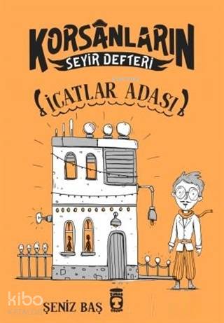  İcatlar Adası Korsanların Seyir Defteri | Şeniz Baş | Timaş Çocuk | 9786050833102 | 
