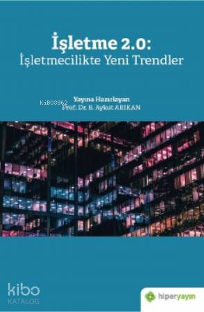  İşletme 20 İşletmecilikte Yeni Trendler | Aykut Arıkan | Hiper Yayınları | 9786052819326 | 