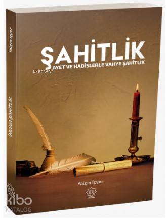  Ayet Ve Hadislerle Vahye Şahidlik | Ayet Ve Hadislerle Vahye Şahidlik | Yalçın İçyer | Nuhbe Yayınevi | 9786059612616 