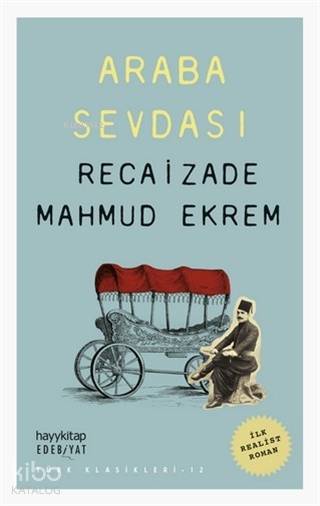  Araba Sevdası | Recaizade Mahmut Ekrem | Menekşe Özkaya | Hayy Kitap | 9786257909716 | 