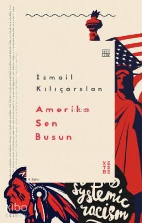  Amerika Sen Busun | Amerika Sen Busun | İsmail Kılıçarslan | Rıdvan Tulum | Ketebe Yayınları | 9786257854474 