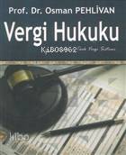  Vergi Hukuku | Vergi Hukuku | Osman Pehlivan | Ekin Kitabevi Yayınları | 9786052099438 