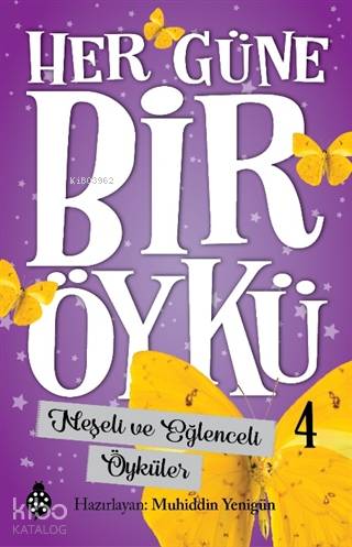  Neşeli ve Eğlenceli Öyküler Her Güne Bir Öykü 4 | Neşeli ve Eğlenceli Öyküler Her Güne Bir Öykü 4 | Muhiddin Yenigün | Uğurböceği Yayınları | 9786257151290 