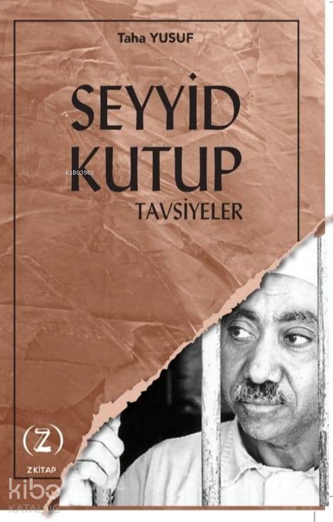  Seyyid Kutup Tavsiyeler | Seyyid Kutup Tavsiyeler | Taha Yusuf | Yusuf Demir | Z Kitap | 9786057033550 