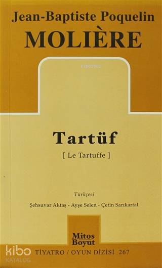 Tartüf | Jean Baptiste Poquelin Moliere | Şehsuvar AktaşAyşe SelenÇetin Sarıkartal | Mitos Boyut Yayınları | 9786059306386 | 