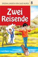  Zwei Reisende Erzahlungen Von Said Nursi 8 | Zwei Reisende Erzahlungen Von Said Nursi 8 | Veli Sırım | Nesil Yayınları | 9799752692007 