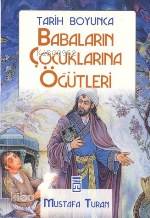  Tarih Boyunca Babaların Oğullarına Öğütleri | Mustafa Turan | Timaş Yayınları | 9789753628310 | 