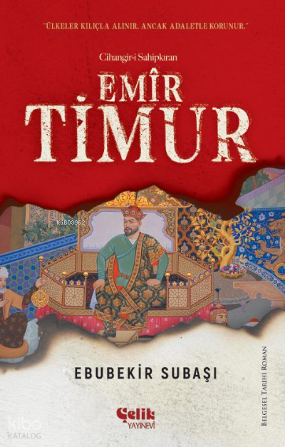  Emir Timur | Emir Timur | Ebubekir Subaşı | Çelik Yayınevi | 9786258359442 