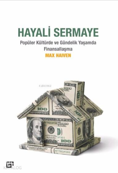  Hayali Sermaye Popüler Kültürde ve Gündelik Yaşamda Finansallaşma | Max Haiven | Yasin Emre Kara | Koç Üniversitesi Yayınları | 9786059389181 | 