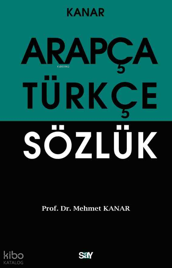  Arapça Türkçe Sözlük (Orta Boy) | Mehmet Kanar | Say Yayınları | 9786050201635 | 