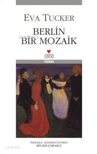  Berlin Bir Mozaik | Eva Tucker | Belkıs Çorakçı | Can Yayınları | 9789750708510 | 