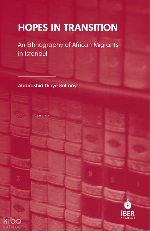 Hopes in Transition: An Ethnography of African Migrants in Istanbul