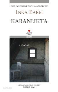  Karanlıkta | Inka Parei | İlknur İgan | KPK ERKAL YAVİ | Can Yayınları | 9789750709067 | 