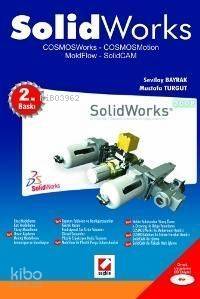  Solidworks 2008 Cosmosworks Cosmosmotion Moldflow Solıdcam | Solidworks 2008 Cosmosworks Cosmosmotion Moldflow Solıdcam | Mustafa Turgut | Sevilay Bayrak | Sevilay BayrakMustafa Turgut | Seçkin Yayıncılık | 9789750206665 