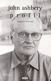  Profil | Profil | John Ashbery | Nazmi Ağıl | Hazırlayan Nazmi Ağıl | Yapı Kredi Yayınları ( YKY ) | 9789753638340 
