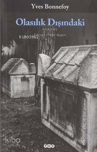 Olasılık Dışındaki | Olasılık Dışındaki | Yves Bonnefoy | Ömer Aygün | Yapı Kredi Yayınları ( YKY ) | 9789750806247 