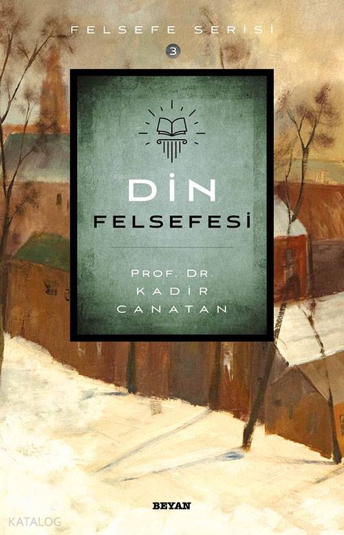  Din Felsefesi | Din Felsefesi | Kadir Canatan | Beyan Yayınları | 9789754738445 