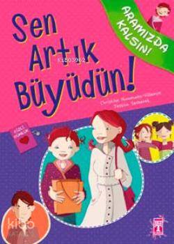  Sen Artık Büyüdün | Christine Naumann Villemin | İlk Genç Timaş Yayınları | 9786051142746 | 