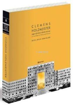  Clemens Holzmeister (Karton Kapak) Çağın Dönümünde Bir Mimar | Kolektif | Aydan Balamir | Boyut Yayın Grubu | 9789752307421 | 
