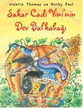  Sakar Cadı Vininin Dev Balkabağı | Sakar Cadı Vininin Dev Balkabağı | Korky PaulValerie Thomas | Nazlı İnal | Türkiye İş Bankası Kültür Yayınları | 9786053600503 