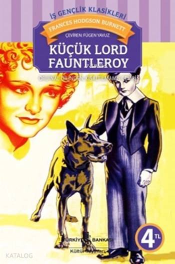  Küçük Lord Fauntleroy | Küçük Lord Fauntleroy | Frances Hodgson Burnett | Fügen Yavuz | Türkiye İş Bankası Kültür Yayınları | 9786053602125 