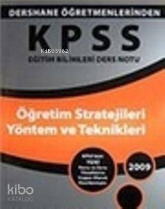KPSS Eğitim Bilimleri Ders Notu  Öğretim Stratejileri Yöntem ve Teknikleri
