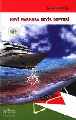 Mavi Marmara Seyir Defteri | Mavi Marmara Seyir Defteri | Nuri Yıldız | Çıra Yayınları | 9786353209000 