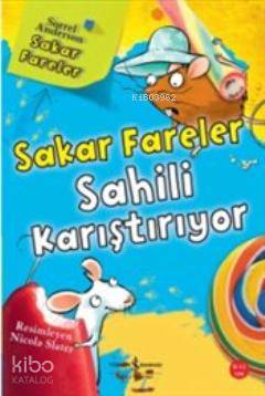  Sakar Fareler Sahili Karıştırıyor | Sakar Fareler Sahili Karıştırıyor | Sorrel Anderson | Ayşe Başçı | Türkiye İş Bankası Kültür Yayınları | 9786053606208 