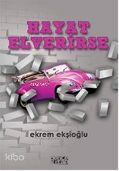  Hayat Elverirse | Hayat Elverirse | Ekrem Ekşioğlu | Yasemin Belgin Aslanoğlu Ceyda Pırıl Köstem | Bence Kitap | 9786054621309 