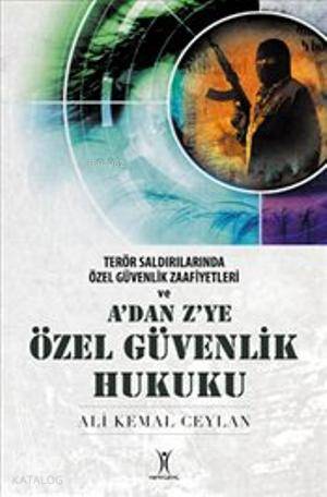  Adan Zye Özel Güvenlik Hukuku | Adan Zye Özel Güvenlik Hukuku | Ali Kemal Ceylan | Yeniyüzyıl Yayınları | 9786055857295 